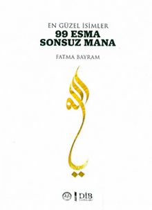 En Güzel İsimler 99 Esma Sonsuz Mana - Fatma Bayram