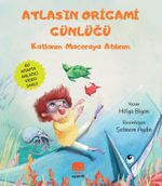 Atlas'ın Origami Günlüğü & Katlarım Maceraya Atılırım