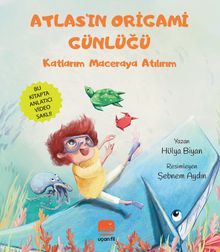 Atlas'ın Origami Günlüğü & Katlarım Maceraya Atılırım