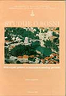 Studije O Bosni. Historijski Prilozi İz Osmansko-Turskog Perioda