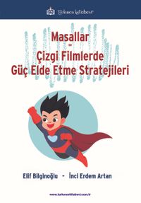 Masallar ve Çizgi Filmlerde Güç Elde Etme Stratejileri