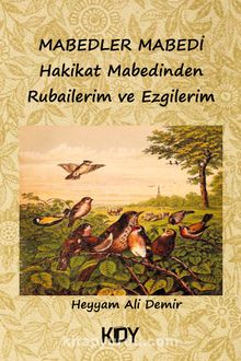 Mabedler Mabedi & Hakikat Mabedinden Rubailerim ve Ezgilerim - Heyyam Ali Demir