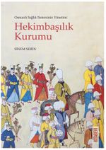 Osmanlı Sağlık Sisteminin Yönetimi Hekimbaşılık Kurumu 