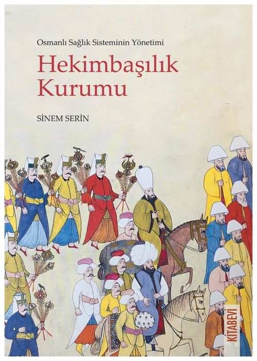 Osmanlı Sağlık Sisteminin Yönetimi Hekimbaşılık Kurumu 