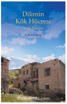 Dilimin Kök Hücresi & Yitik Dünya - Dr. Turan Koç