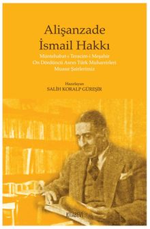 Alişanzade İsmail Hakkı & Müntehabat-ı Teracim-i Meşahir  On Dördüncü Asrın Türk Muharrirleri  Muasır Şairlerimiz