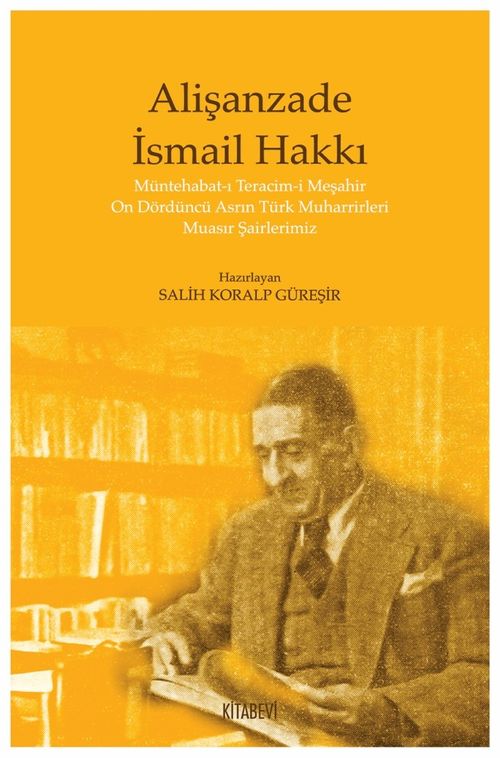 Alişanzade İsmail Hakkı & Müntehabat-ı Teracim-i Meşahir  On Dördüncü Asrın Türk Muharrirleri  Muasır Şairlerimiz