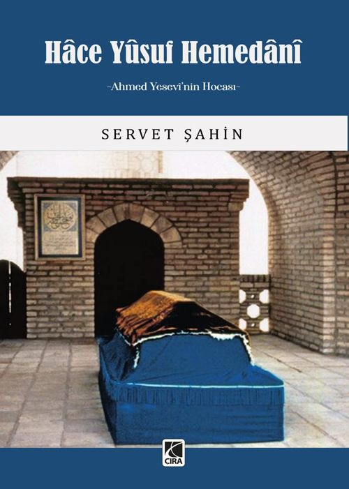 Hace Yûsuf Hemedanî & Ahmed Yesevî'nin Hocası