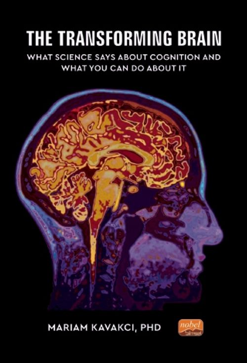 The Transforming Brain & What Science Says About Cognition and What You Can Do About It