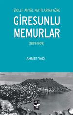 Sicill-i Ahval Kayıtlarına Göre Giresunlu Memurlar (1879-1909)