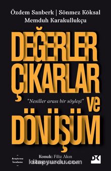 Değerler Çıkarlar ve Dönüşüm - Özdem Sanberk
