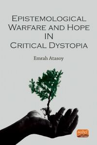 Epistemological Warfare and Hope in Critical Dystopia