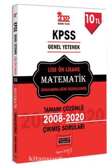 2022 KPSS Genel Yetenek Lise Ön Lisans Matematik Tamamı Çözümlü Çıkmış Sorular - Kolektif