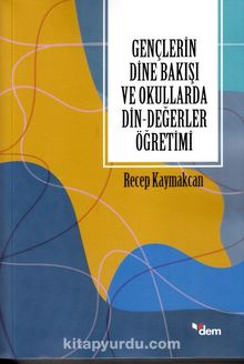 Gençlerin Dine Bakışı ve Okullarda Din-Değerler Öğretimi - Doç. Dr. Recep Kaymakcan