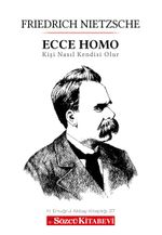Ecce Homo & Kişi Nasıl Kendisi Olur?