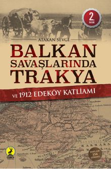 Balkan Savalarında Trakya ve 1912 Edeköy Katliamı 