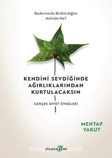 Kendini Sevdiğinde Ağırlıklarından Kurtulacaksın - Mehtap Yakut