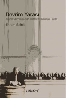 Devrim Yarası & Travma Sosyolojisi, Harf İnkılabı ve Toplumsal Hafıza