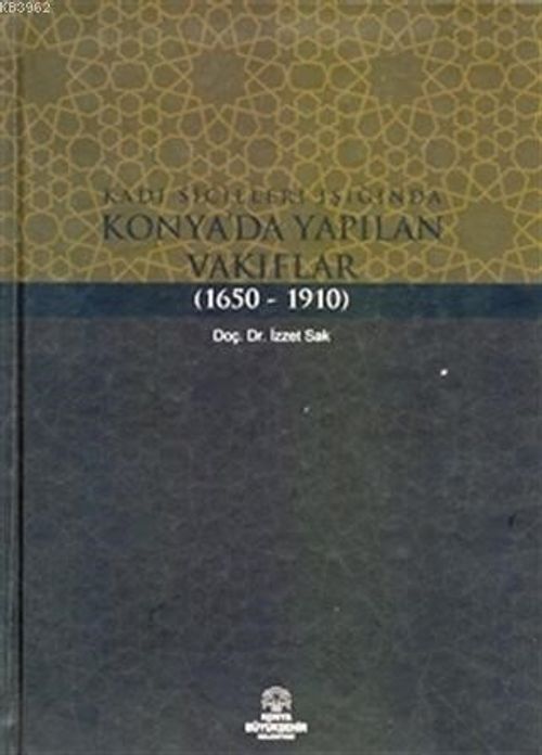 Kadı Sicilleri Işığında Konya'da Yapılan Vakıflar
