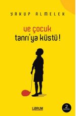 Ve Çocuk Tanrıya Küstü