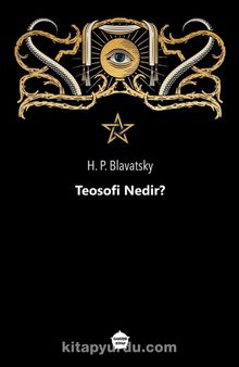 Teosofi Nedir ? - Helena Petrovna Blavatsky
