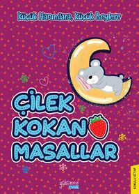 Çilek Kokan Masallar