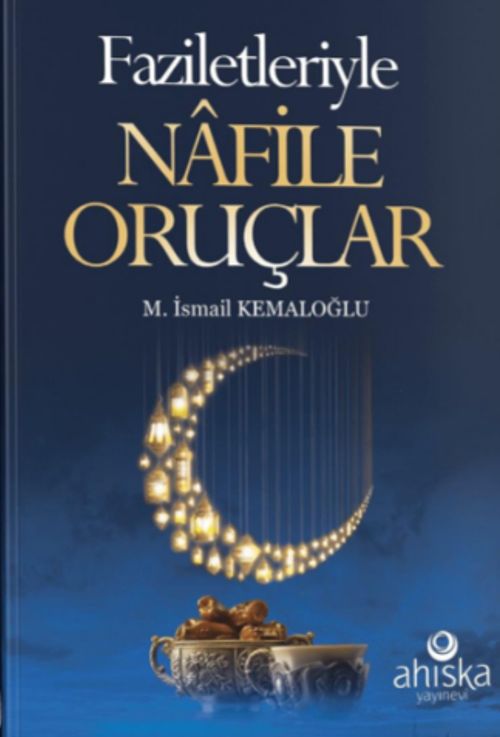 Faziletleriyle Nafile Oruçlar
