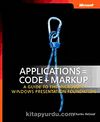 Applications = Code + Markup & A Guide to the Microsoft Windows Presentation Foundation