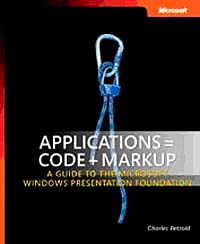 Applications = Code + Markup & A Guide to the Microsoft Windows Presentation Foundation