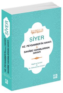 Siyer (Hz. Peygamber'in Hayatı - Sahabe Hanımlarının Hayatı)