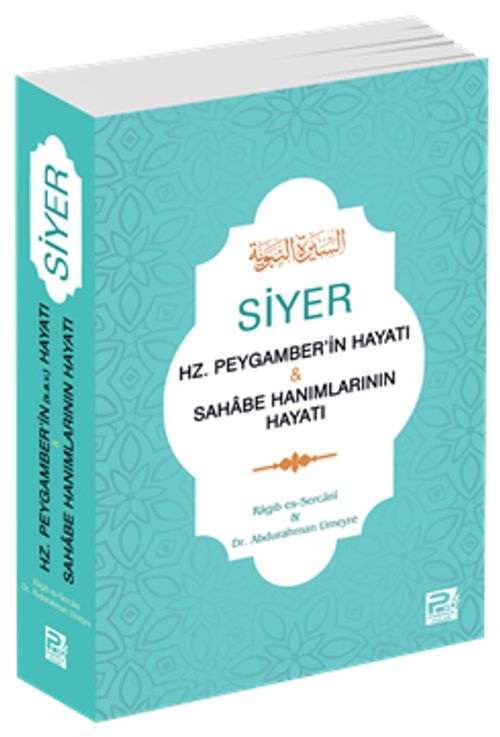 Siyer (Hz. Peygamber'in Hayatı - Sahabe Hanımlarının Hayatı)