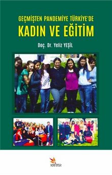 Geçmişten Pandemiye Türkiye'de Kadın ve Eğitim - Yeliz Yeşil