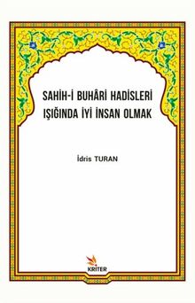 Sahih-i Buhari Hadisleri Işığında İyi İnsan Olmak