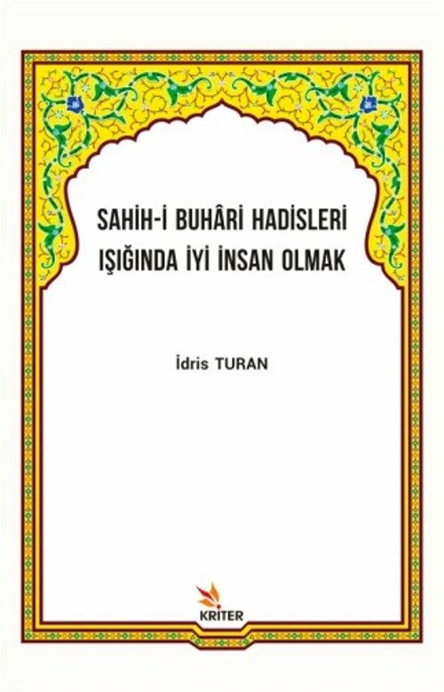 Sahih-i Buhari Hadisleri Işığında İyi İnsan Olmak