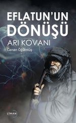Eflatun’un Dönüşü-Arı Kovanı