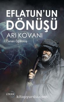 Eflatun’un Dönüşü-Arı Kovanı - Canan Öğülmüş