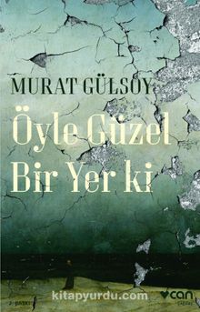 Öyle Güzel Bir Yer ki - Murat Gülsoy