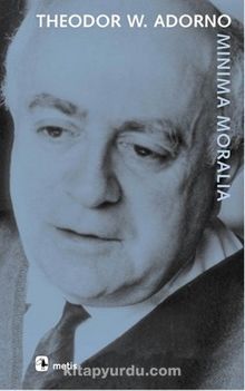 Minima Moralia - Theodor W. Adorno