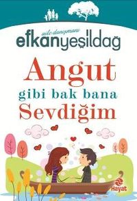 Angut Gibi Bak Bana Sevdiğim