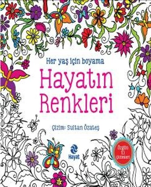 Hayatın Renkleri (Her Yaş İçin Boyama)