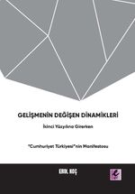 Gelişmenin Değişen Dinamikleri:  İkinci Yüzyıla Girerken “Cumhuriyet Türkiyesi”nin Manifestosu