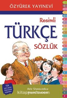İlköğretim Resimli Türkçe Sözlük - Aziz Sivaslıoğlu