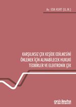 Karşılıksız Çek Keşide Edilmesini Önlemek İçin Alınabilecek Hukuki Tedbirler ve Elektronik Çek