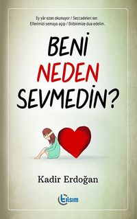 Beni Neden Sevmedin?