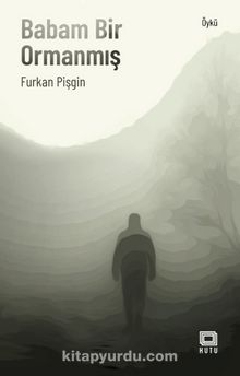 Babam Bir Ormanmış - Furkan Pişgin