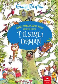Sihirli Uzaklar Ağacı Serisi Tılsımlı Orman - Enid Blyton