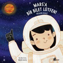 Mars’a Bir Bilet Lütfen! - Nilgün Ilgaz
