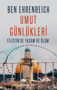 Umut Günlükleri & Filistin'de Yaşam ve Ölüm