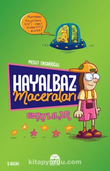 Hayalbaz’ın Maceraları 1 Uzaylılar - Mesut Ensarioğlu