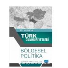 30. Yılında Türk Cumhuriyetleri - Bölgesel Politika - Kolektif